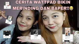 CERITA WATTPAD MERINDING SAMPE BAPER!😭