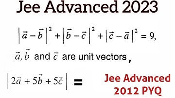Vectors Jee Advanced 2023🎯| Jee Advanced 2023 Vectors Important questions.