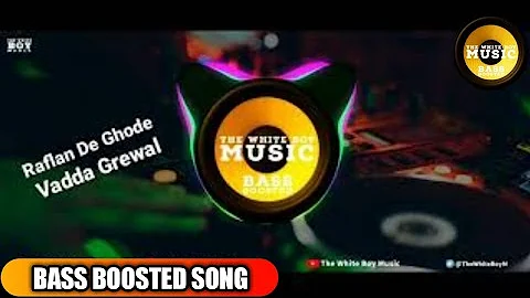 Raflan De Ghode | Bass Boosted | Vadda Grewal | New Punjabi Songs 2019 | The White Boy Music