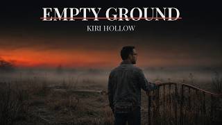 Empty Ground - Kiri Hollow