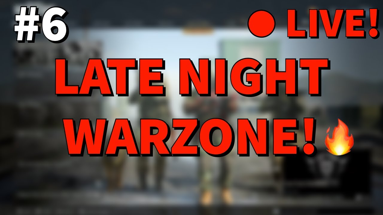 LATE NIGHT WARZONE w/ Willzzzy! #6