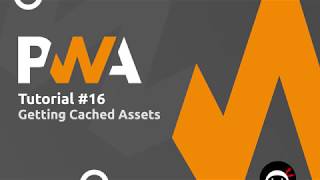 PWA Tutorial for Beginners #16 - Getting Cached Assets