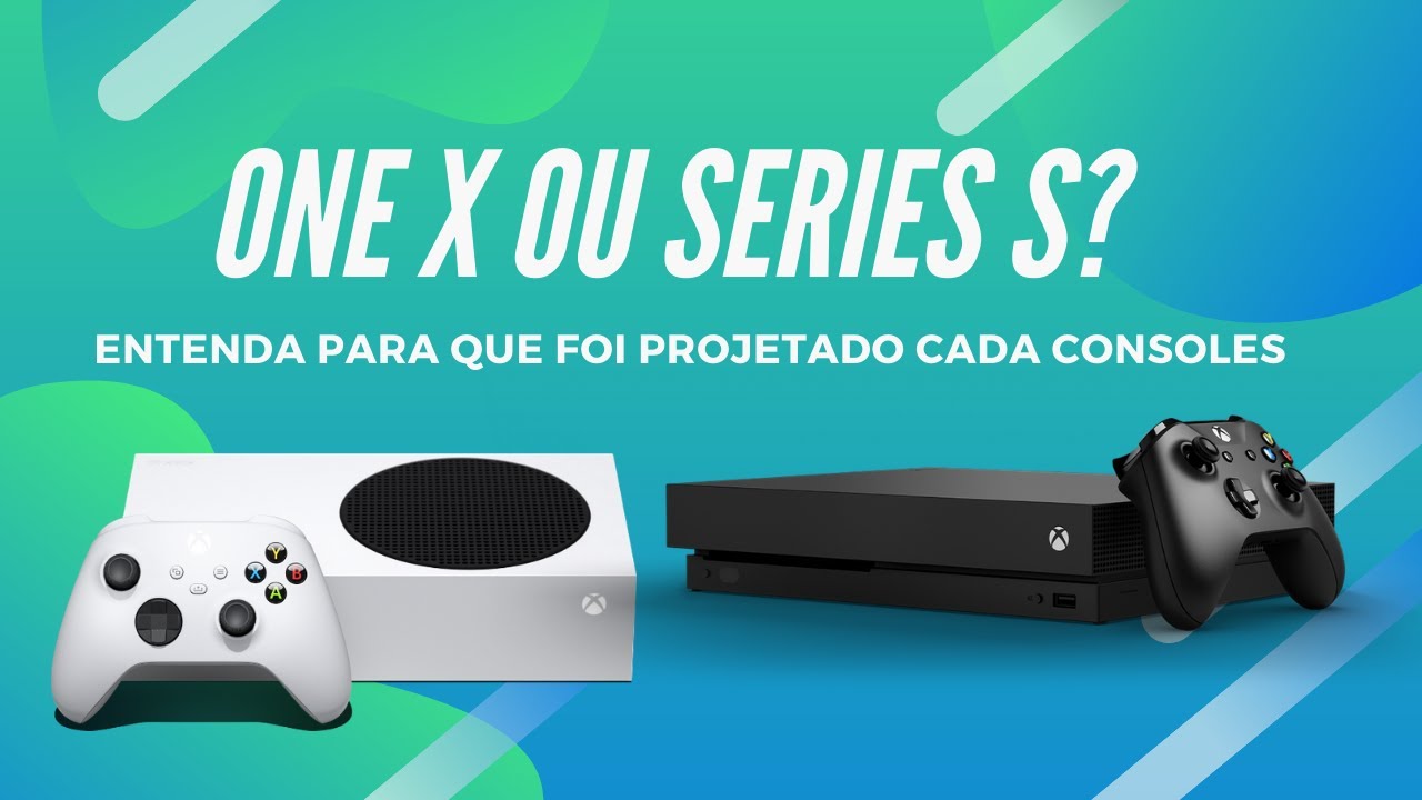 Xbox Series X e Xbox Series S: entenda as diferenças