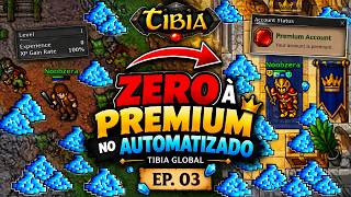 ZERO À PREMIUM NO AUTOMATIZADO | Mainland | Tibia Global | Ep. 03
