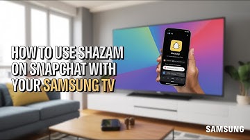 How to Use Shazam on Snapchat with Your Samsung TV