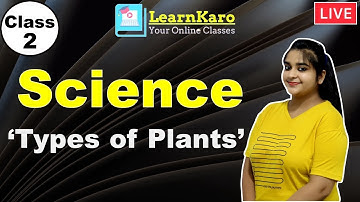 Class 2 | Science | Types of Plants