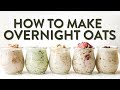 HOW TO MAKE OVERNIGHT OATS | 5 WAYS!