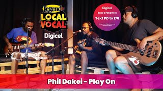 Video thumbnail of "Phil Dakei - Play On (LegendFM Local Vocal)"