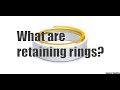 What are retaining rings?