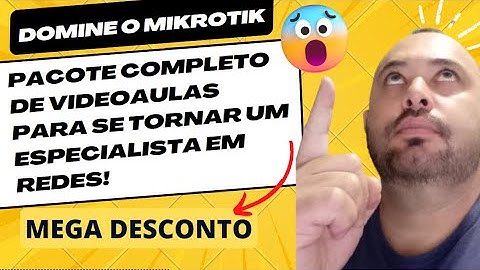 DOMINE O MIKROTIK PACOTE COMPLETO DE VIDEOAULAS PARA SE TORNAR UM ESPECIALISTA EM REDES!