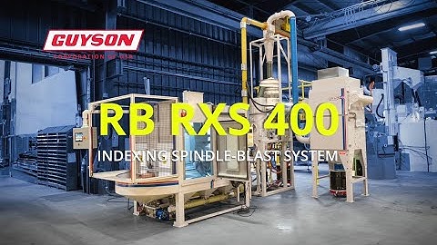 Get More work Done with a Rotary Indexing Robotic Blast System From Guyson