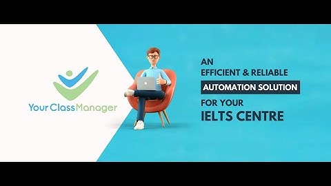 Introduction of Your Class Manager, An Automation Software for IELTS Institute Owners (2023)