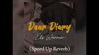 Download lagu Dear Diary - Els Warouw (Speed Up Reverb)
