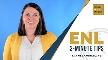 ENL 2-Minute Tips: Translanguaging - Transforming Classroom Communication
