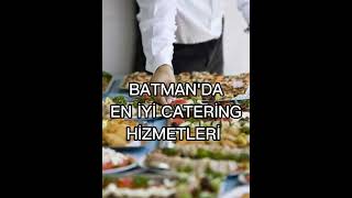 Batmanda En İyi Catering Firması Hangisi ? Batmanın En Çok Tercih Edilen Yemek Fabrikaları