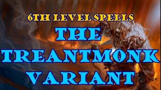 6th Level Spells: The Treantmonk Variant