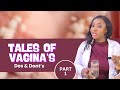 TALES OF VAGINA’S Dos and Dont’s Part 1