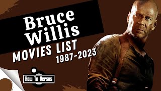 Bruce Willis | Movies List (1987-2023)