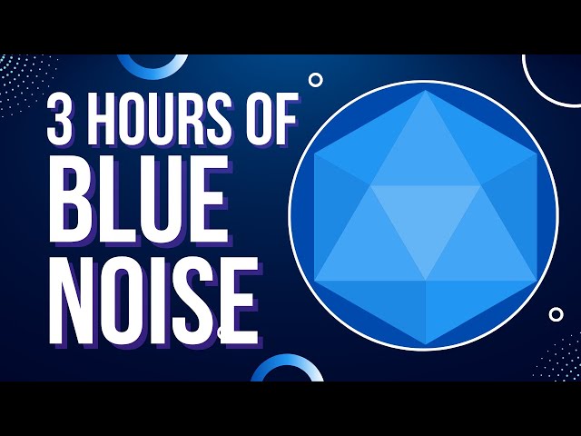 3 Hours Of Soothing Blue Noise | Background Sounds For Sleep, Study and Work class=