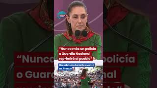 “Nunca más un policía o Guardia Nacional reprimirá al pueblo”