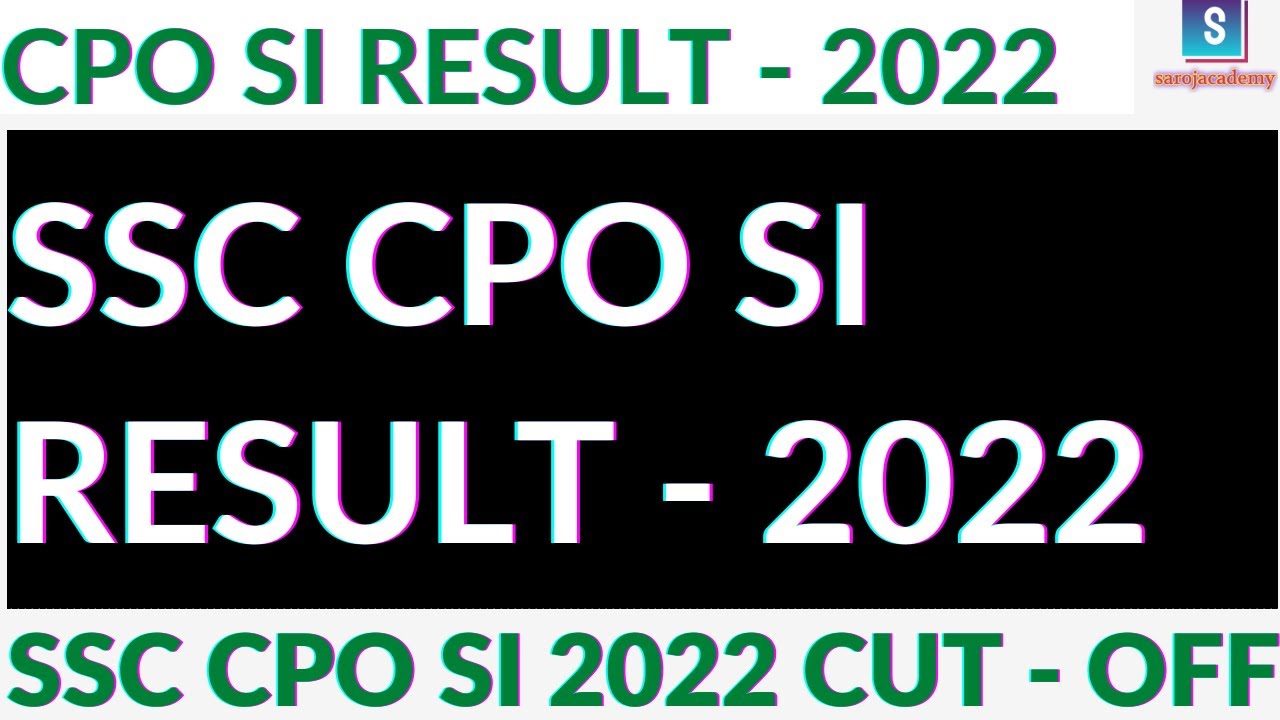 SSC CPO SI 2022 RESULT OUT | CPO SI RESULT RESULT 2022 | CPO SI CUTOFF 2022 | SAROJ ACADEMY