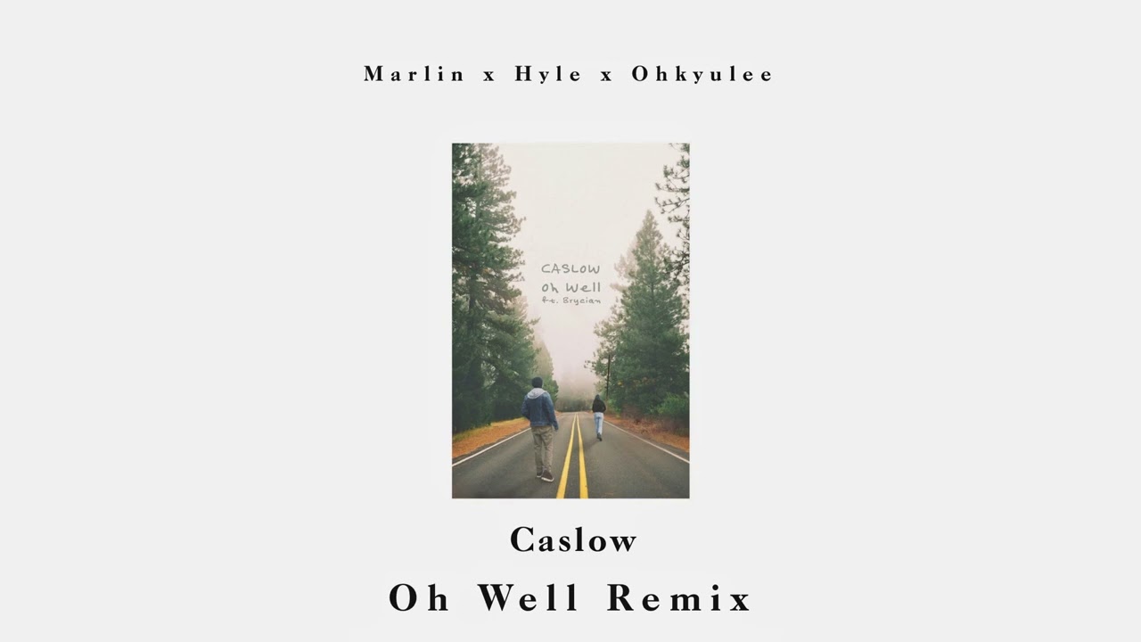 Caslow \u0026 Brycian - Oh Well (Marlin, Hyle, Ohkyulee Remix)