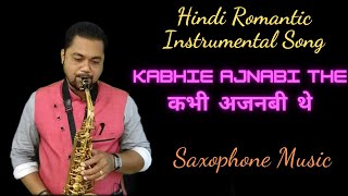 Saxophone Music | Kabhie Ajnabi The Song | Lata Mangeshkar Songs | Hindi Romantic Instrumental Song