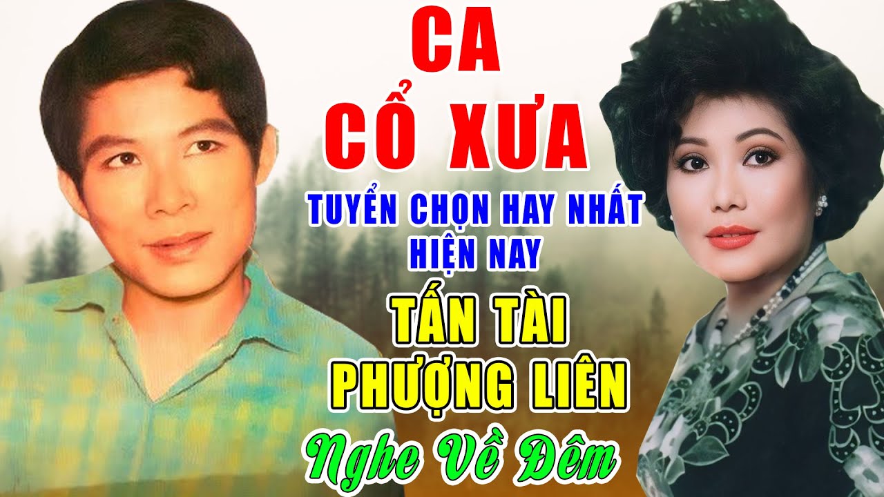 Ca Cổ Xưa TẤN TÀI, PHƯỢNG LIÊN... #Tuyển Chọn Ca Vọng Cổ Hay Nhất Hiện Nay 2024 #NGHE VỀ ĐÊM