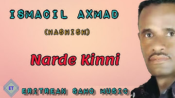 Eritrean Saho Music.. Ismail Ahmad Hashish - Narde Kinni.