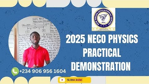 NECO PHYSICS PRACTICAL 2025
