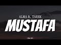 ALMA & MOHAMED TAREK - Mustafa | ( Video Lirik )