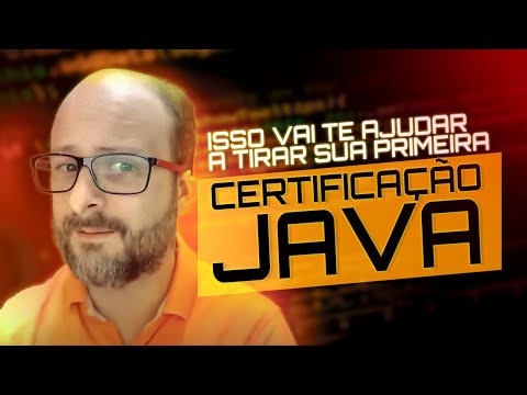 Isso vai te ajudar a tirar sua primeira certificação Java