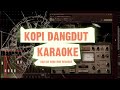 Kopi Dangdut - Fahmy Shahab Karaoke