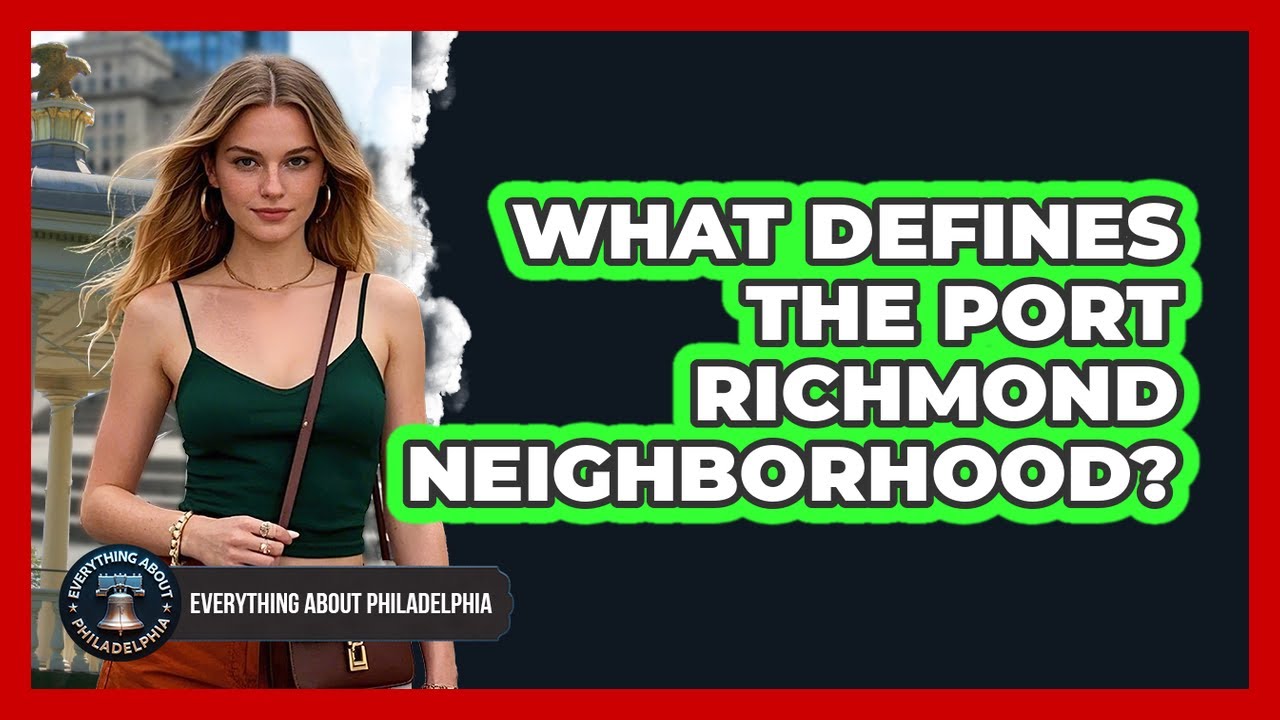 What Defines The Port Richmond Neighborhood?