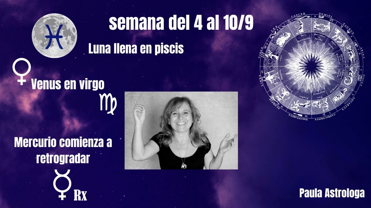 Luna llena en piscis. Venus ingresa a virgo y mercurio comienza su ...
