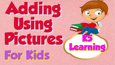 Adding Using Picture K5 Learning