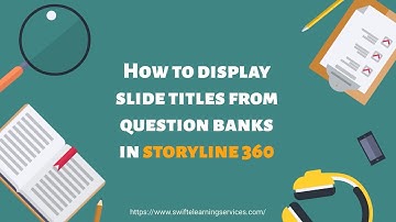 Enabling the Display of Question Titles from Question Banks in Articulate Storyline 360