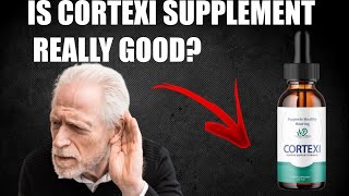 CORTEXI - (Dietary Supplement for Hearing - Memory - General Reduction of Inflammation) Really Work