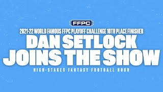 HSFF Hour: 2021-22 World Famous FFPC Playoff Challenge 10th Place Finisher Dan Setlock