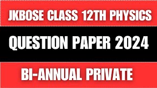 Jkbose Class 12th Physics | Bi-annual Private | Question Paper 2024 | A,B,C Series. screenshot 5