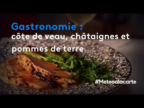 gastronomie-:-côte-de-veau,-châtaignes-et-pommes-de-terre---météo-à-la-carte