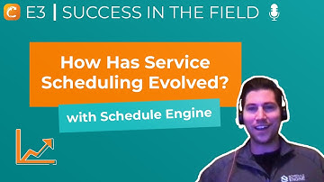 How Has Service Scheduling Evolved? Success in the Field, Ep. 3, Ft. Schedule Engine