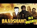 Baadshaho In A NutShell | Yogi Baba