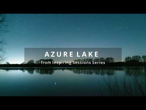 OUT NOW: Azure Lake from Inspiring Sessions series