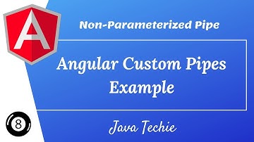Angular 8 : Custom Pipes | Example | Java Techie