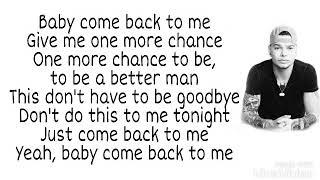 Baby Come Back To Me (Lyrics) - by Kane Brown