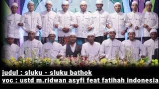 SLUKU - SLUKU BATHOK RIDWAN ASYFI FEAT FATIHAH INDONESIA