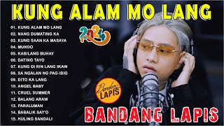KUNG ALAM MO LANG - Bandang Lapis 💖 Top Hits Songs 2024 🎵 Hot Trending Philippines 2024 Playlist