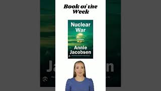 Book of the Week - Nuclear War: A Scenario by Annie Jacobsen