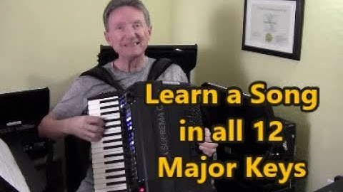 ~ Learn a Song in 12 Major Keys, Dale Mathis Accordion